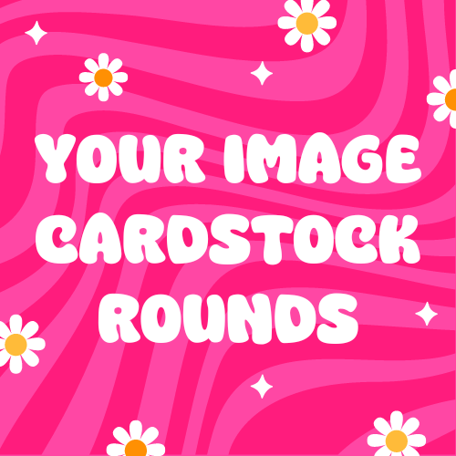 You Provide Design Cardstock Round