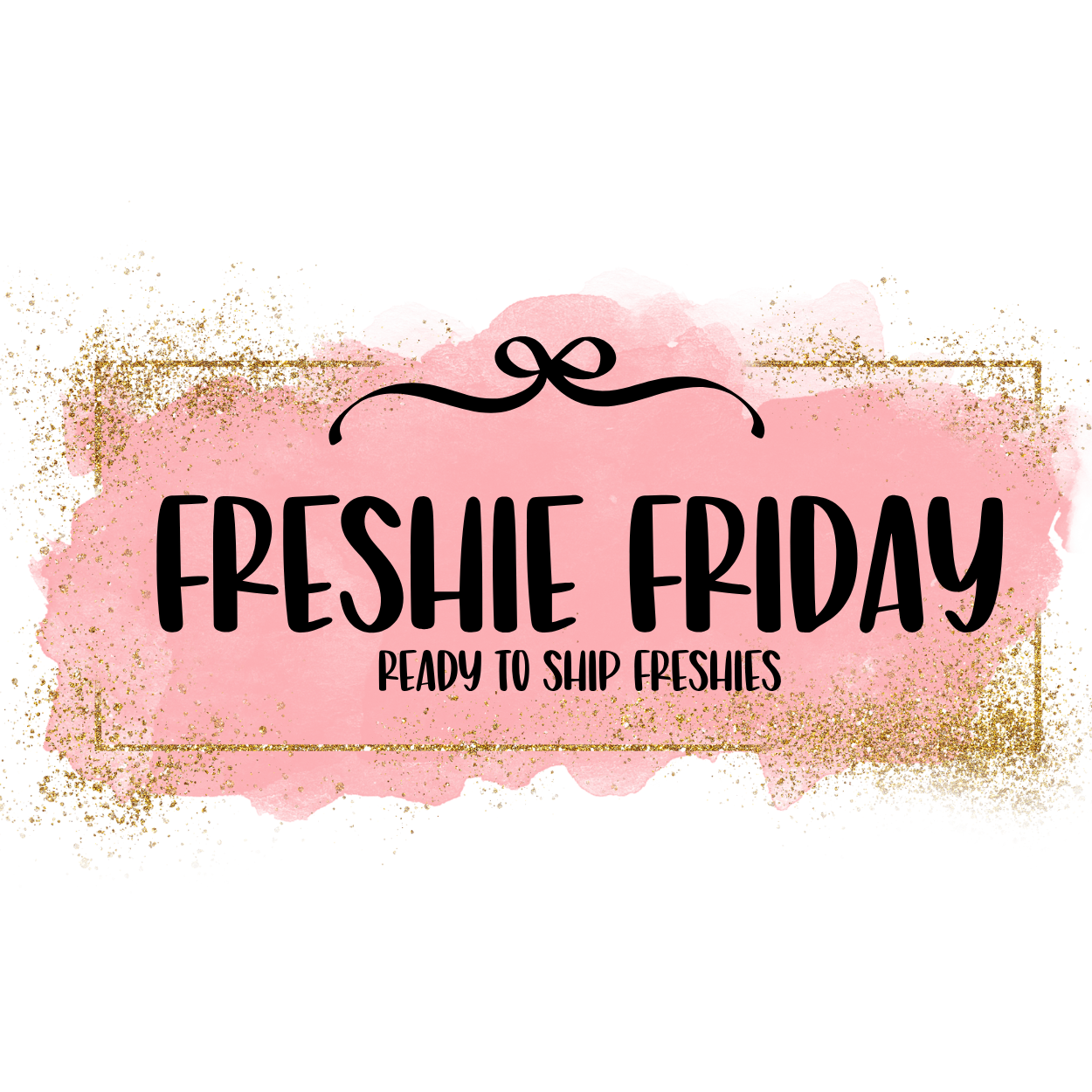 Freshie Friday