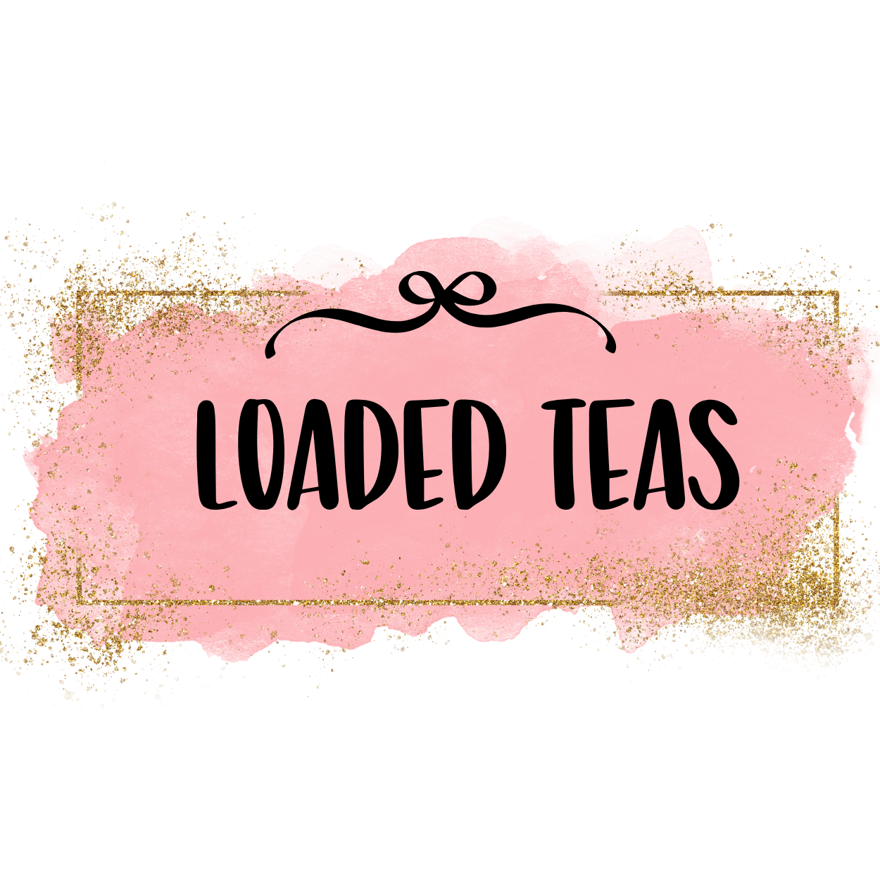 Loaded Teas