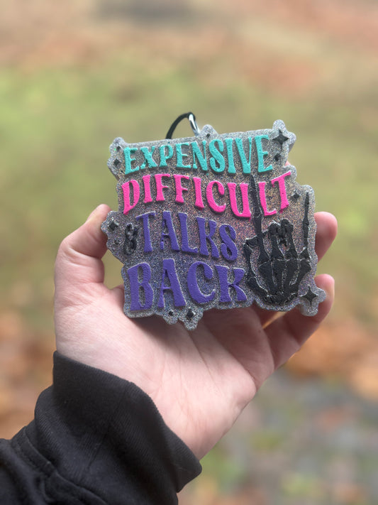 Expensive Difficult & Talks Back